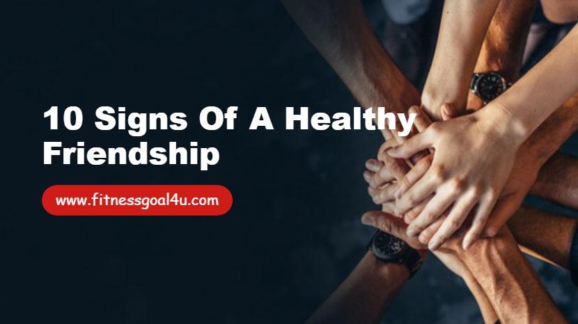 10 Signs of a Healthy Friendship
