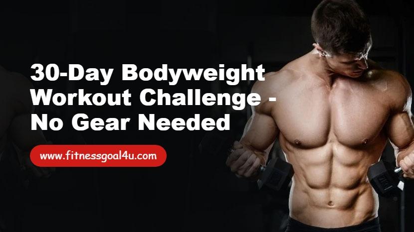 30-Day Bodyweight Workout Challenge - No Gear Needed