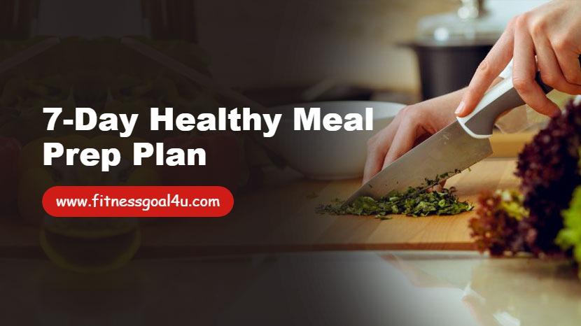 7-Day Healthy Meal Prep Plan