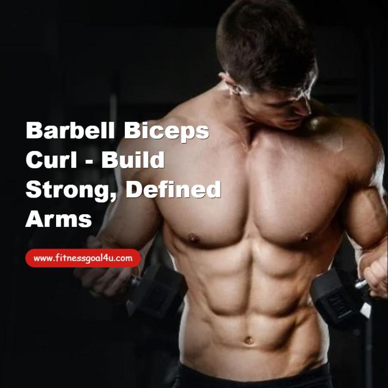 Barbell Biceps Curl Exercise