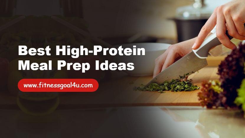 Best High-Protein Meal Prep Ideas