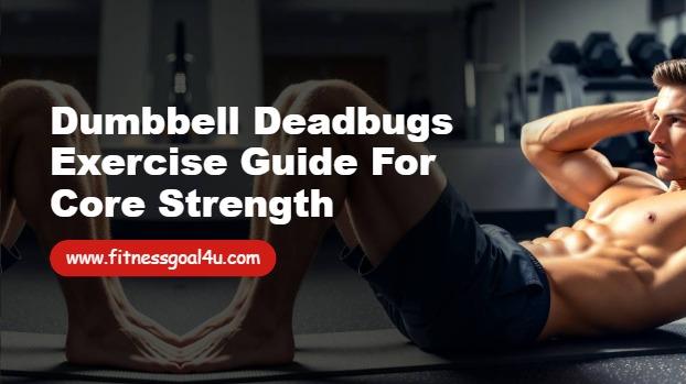 Dumbbell Deadbugs Exercise Guide for Core Strength