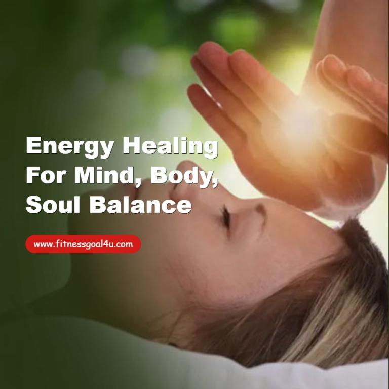 Energy Healing for Mind, Body, Soul Balance
