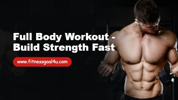 Full Body Workout - Build Strength Fast