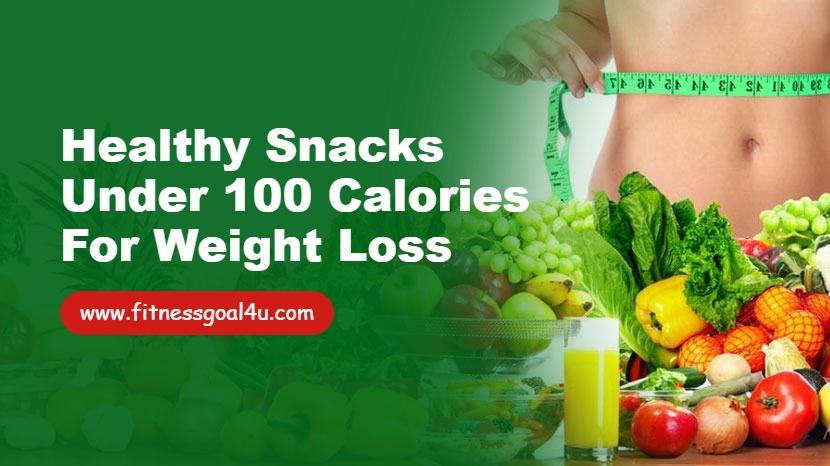 Healthy Snacks Under 100 Calories for Weight Loss