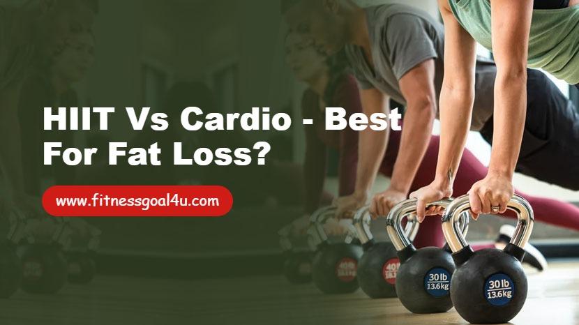HIIT vs Cardio - Best for Fat Loss?