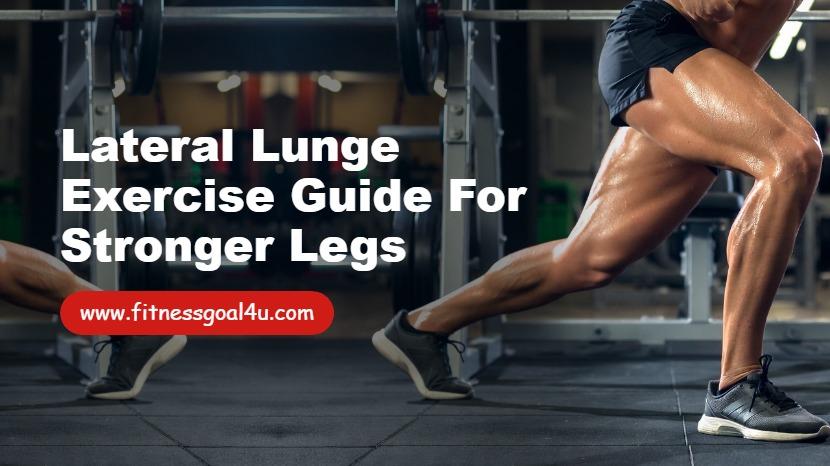 Lateral Lunge Exercise Guide for Stronger Legs