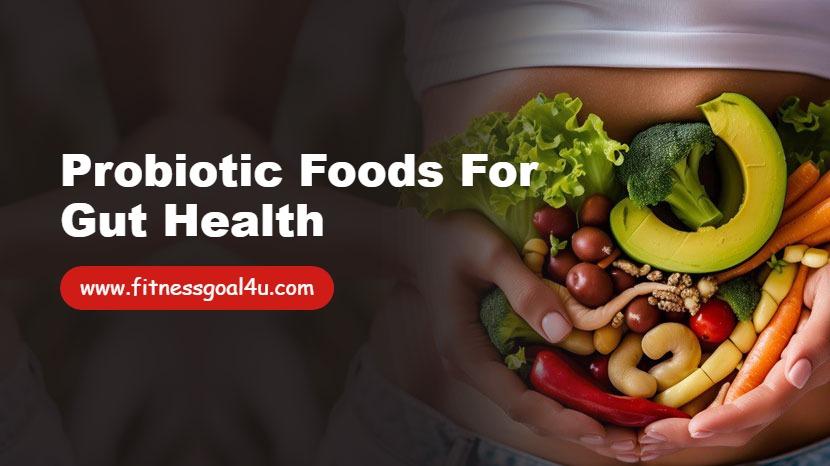 Probiotic Foods for Gut Health