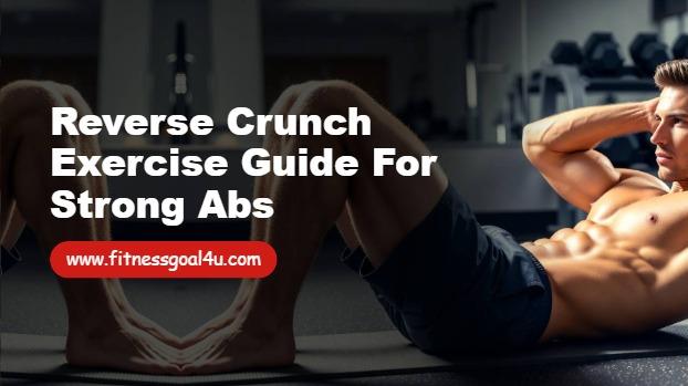 Reverse Crunch Exercise Guide for Strong Abs