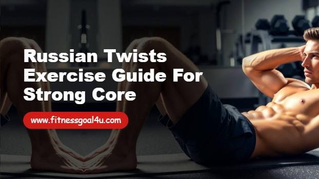 Russian Twists Exercise Guide for Strong Core