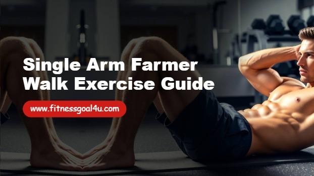 Single Arm Farmer Walk Exercise Guide
