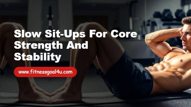 Slow Sit-ups for Core Strength and Stability