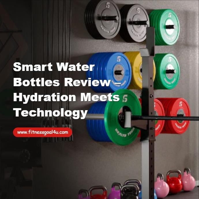 Smart Water Bottles Review – Hydration Meets Technology