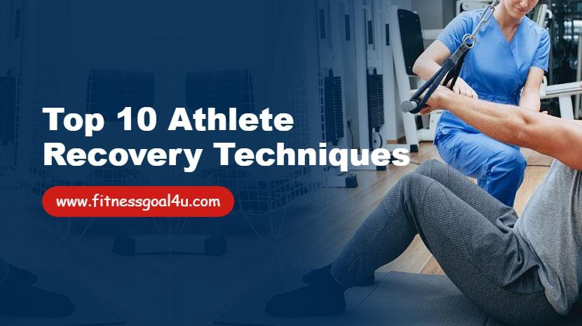 Top 10 Athlete Recovery Techniques
