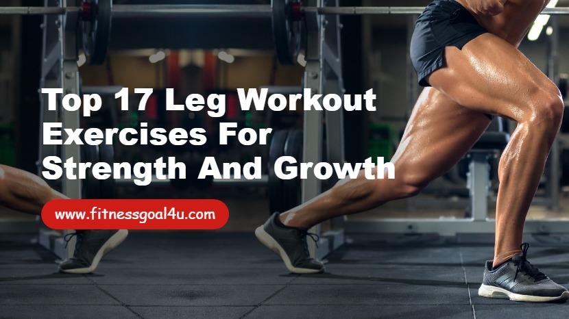 Top 17 Leg Workout Exercises for Strength and Growth