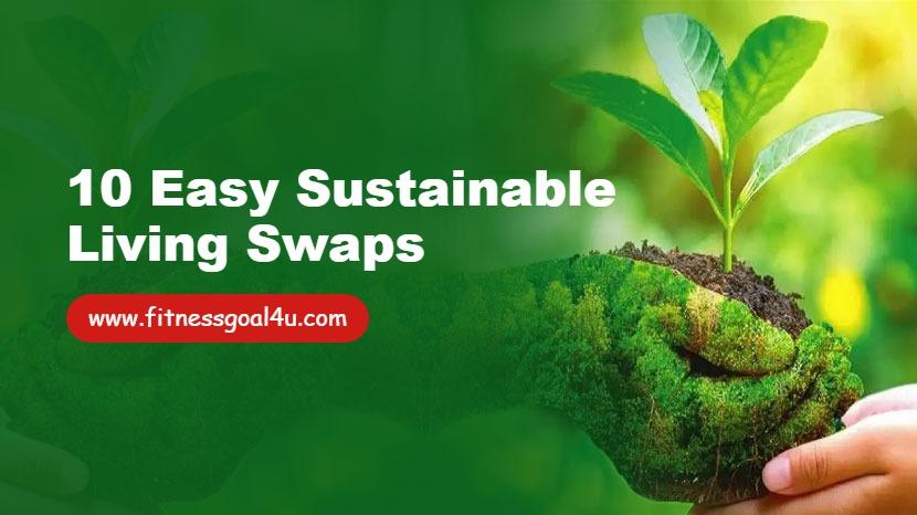 10 Easy Sustainable Living Swaps