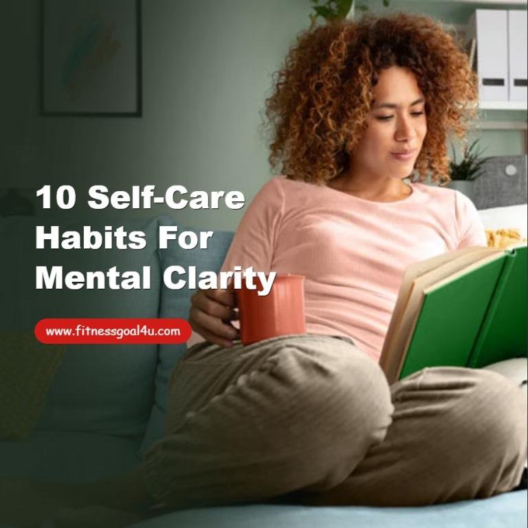10 Self-Care Habits for Mental Clarity