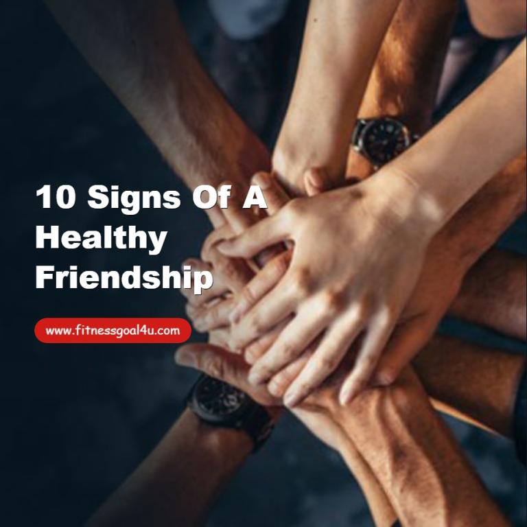 10 Signs of a Healthy Friendship