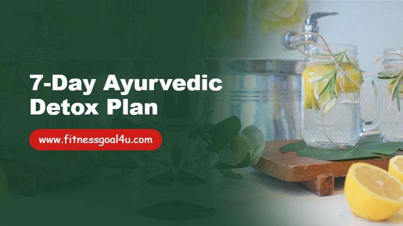 7-Day Ayurvedic Detox Plan