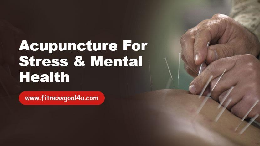 Acupuncture for Stress & Mental Health