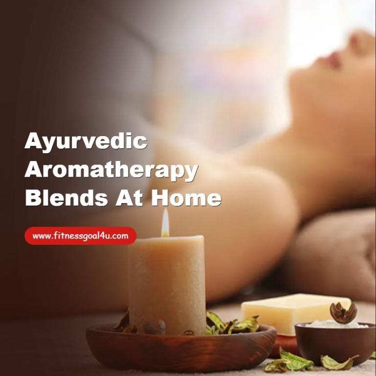 Ayurvedic Aromatherapy Blends at Home