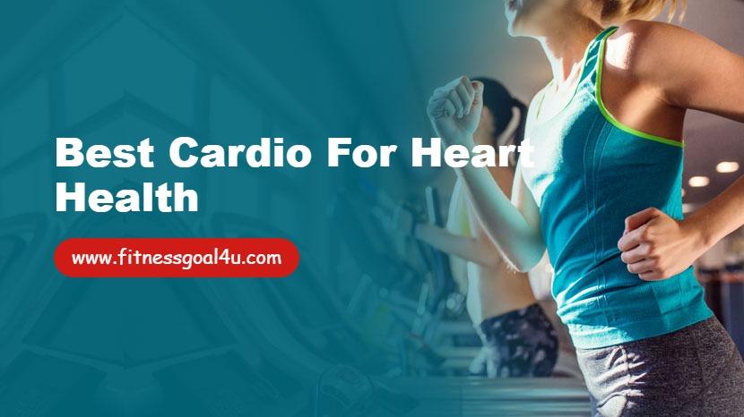 Best Cardio for Heart Health