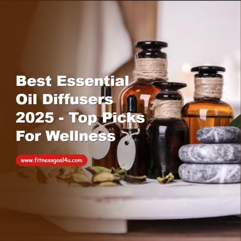 Best Essential Oil Diffusers 2025 - Top Picks for Wellness