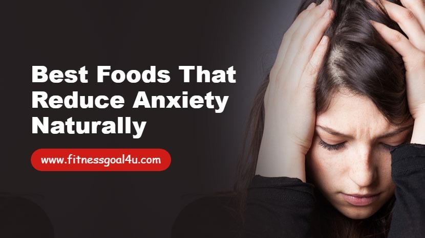 Best Foods That Reduce Anxiety Naturally