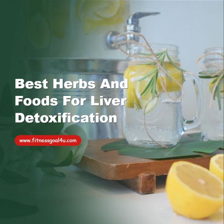 Best Herbs and Foods for Liver Detoxification