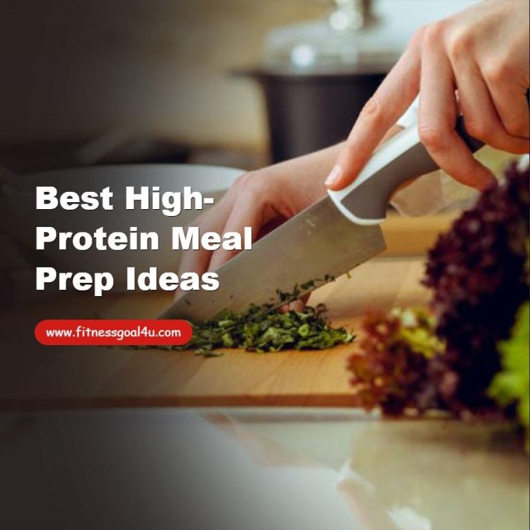 Best High-Protein Meal Prep Ideas