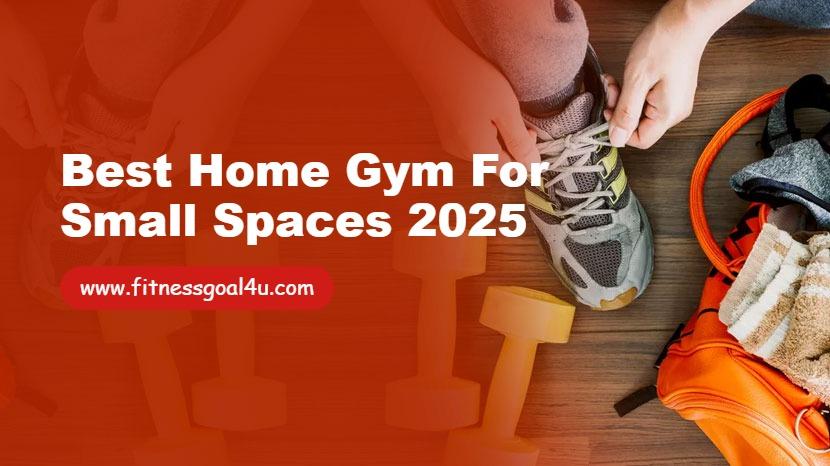 Best Home Gym for Small Spaces 2025
