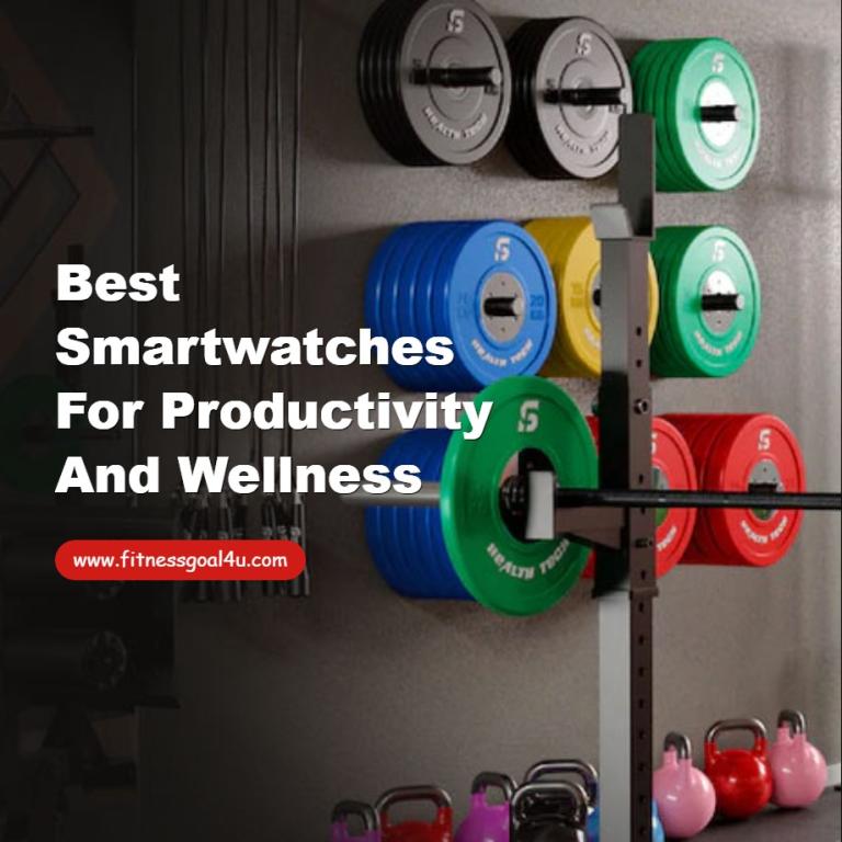 Best Smartwatches for Productivity and Wellness
