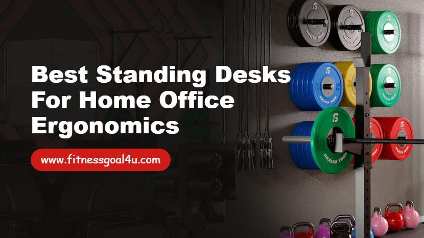 Best Standing Desks for Home Office Ergonomics