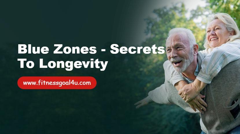 Blue Zones - Secrets to Longevity