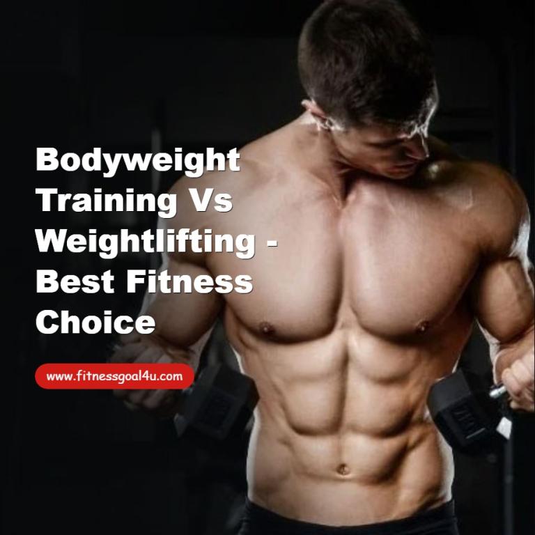 Bodyweight Training vs Weightlifting - Best Fitness Choice