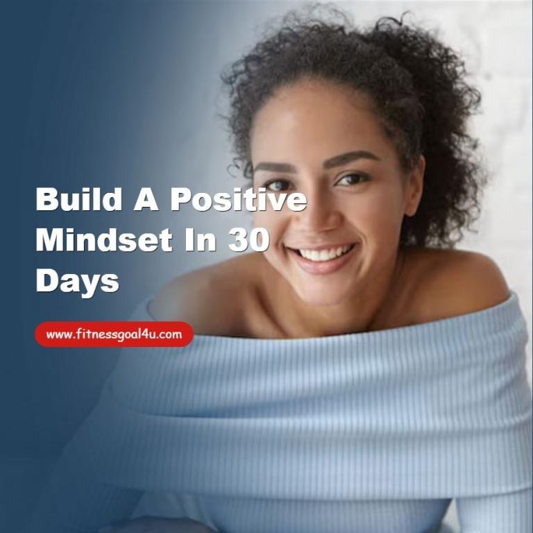 Build a Positive Mindset in 30 Days