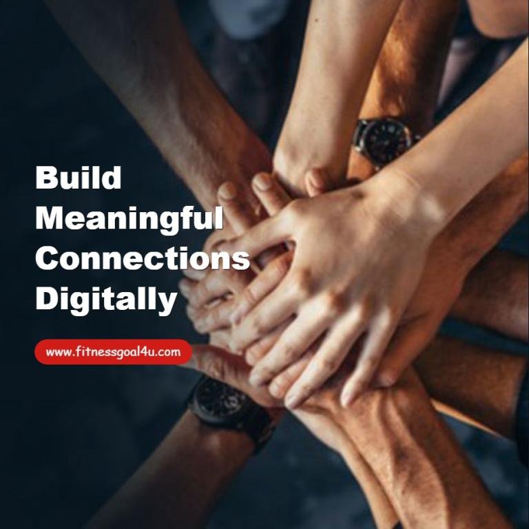 Build Meaningful Connections Digitally