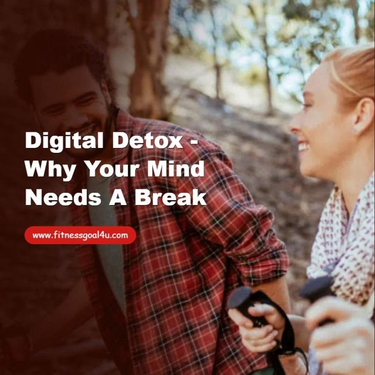 Digital Detox - Why Your Mind Needs a Break