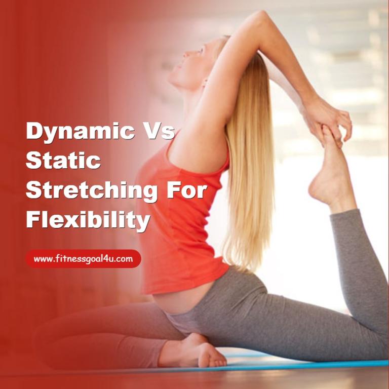 Dynamic vs Static Stretching for Flexibility