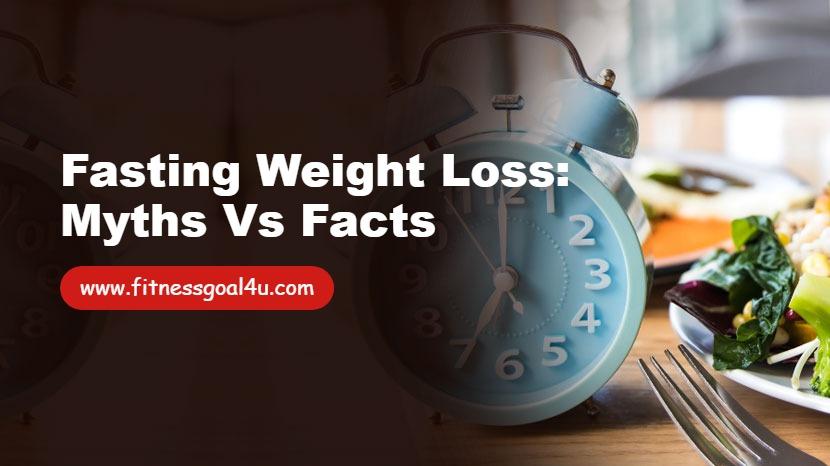 Fasting Weight Loss - Myths vs Facts