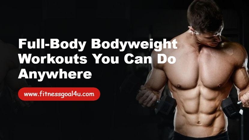Full-Body Bodyweight Workouts You Can Do Anywhere