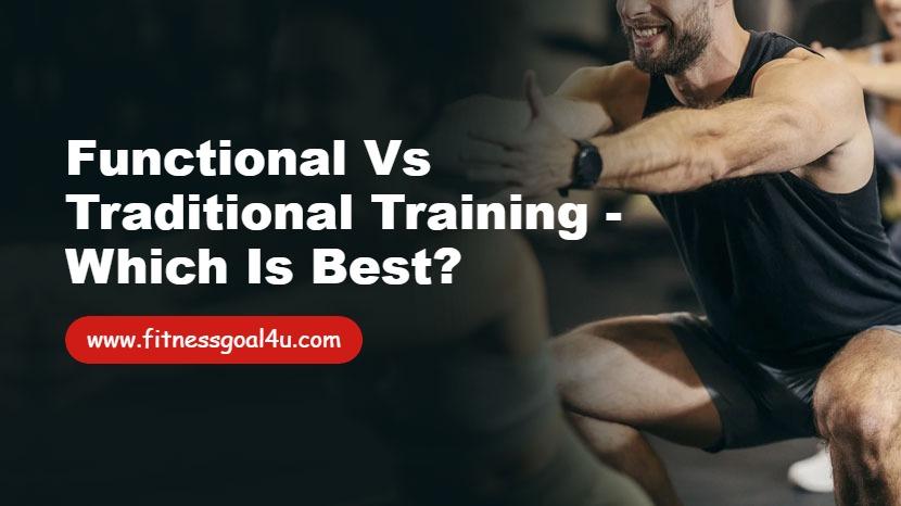 Functional vs Traditional Training - Which is Best?