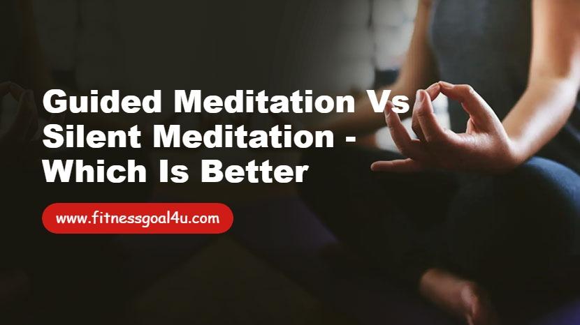 Guided Meditation vs Silent Meditation