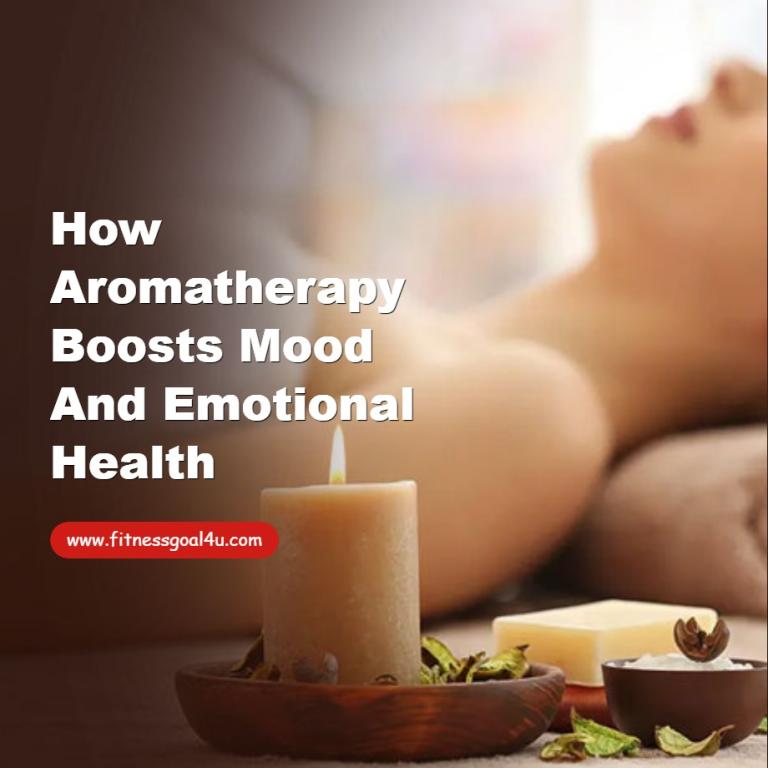 How Aromatherapy Boosts Mood and Emotional Health