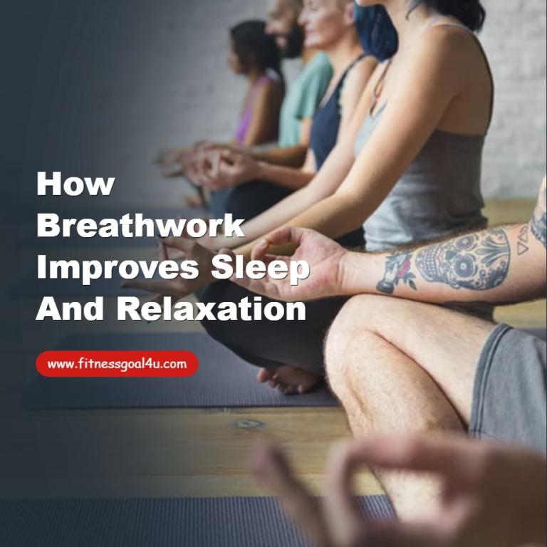 How Breathwork Improves Sleep and Relaxation