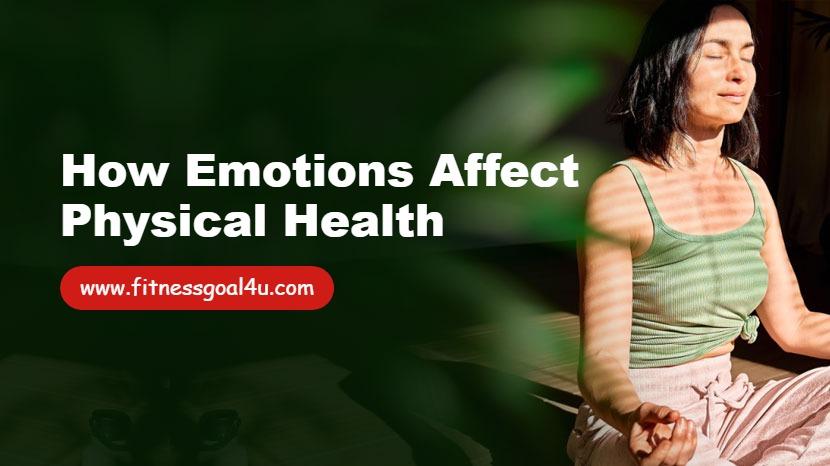 How Emotions Affect Physical Health