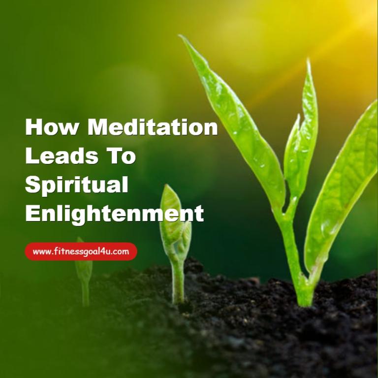 How Meditation Leads to Spiritual Enlightenment