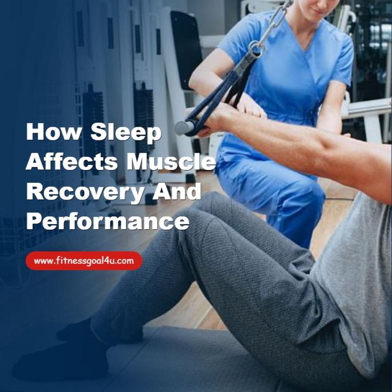 How Sleep Affects Muscle Recovery and Performance