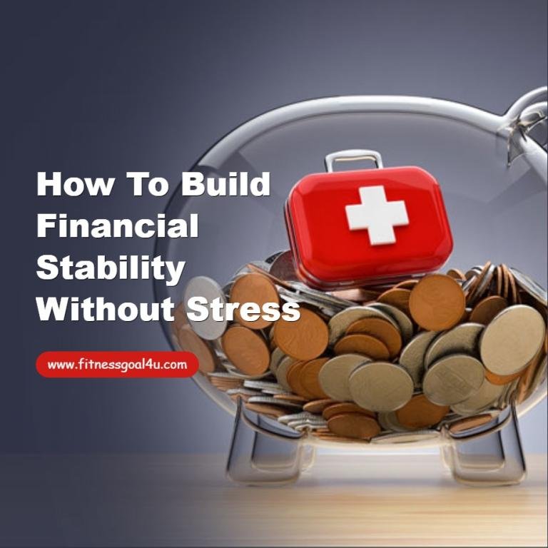 How to Build Financial Stability Without Stress