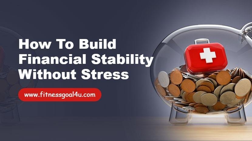 How to Build Financial Stability Without Stress